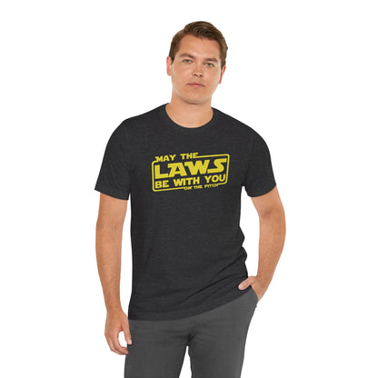 May the Laws be with You Tee