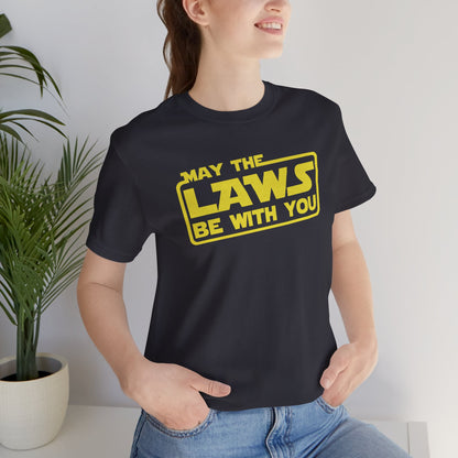 MAY THE LAWS BE WITH YOU T-Shirt