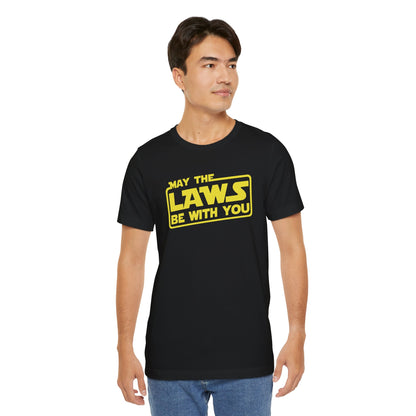 MAY THE LAWS BE WITH YOU T-Shirt