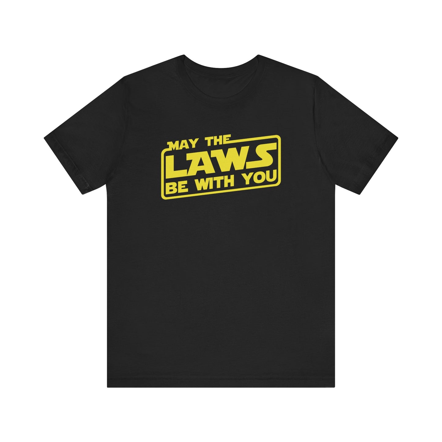 MAY THE LAWS BE WITH YOU T-Shirt