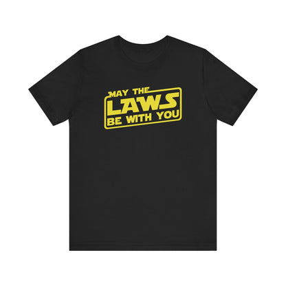 MAY THE LAWS BE WITH YOU T-Shirt