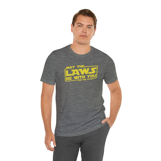 May the Laws be with You Tee