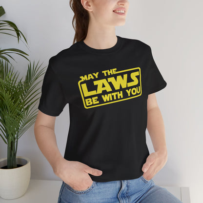 MAY THE LAWS BE WITH YOU T-Shirt