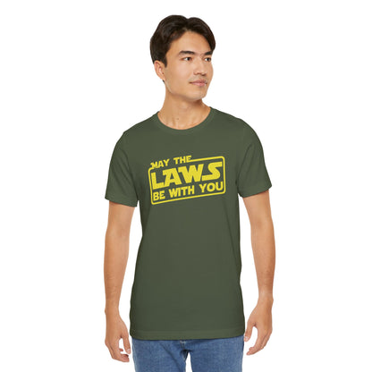 MAY THE LAWS BE WITH YOU T-Shirt