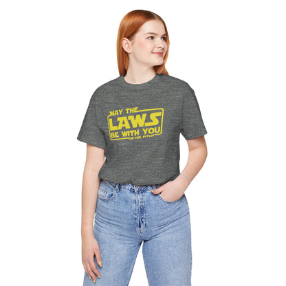 May the Laws be with You Tee