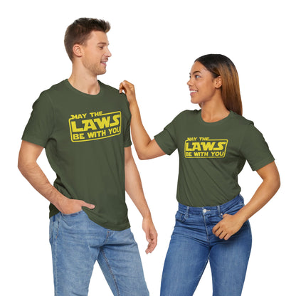 MAY THE LAWS BE WITH YOU T-Shirt