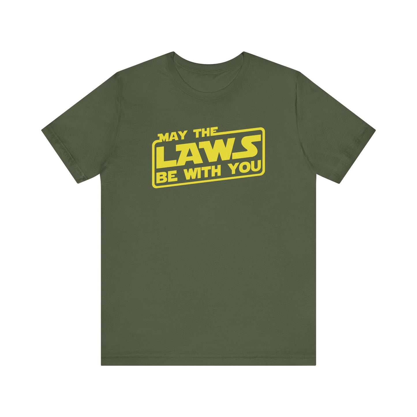 MAY THE LAWS BE WITH YOU T-Shirt