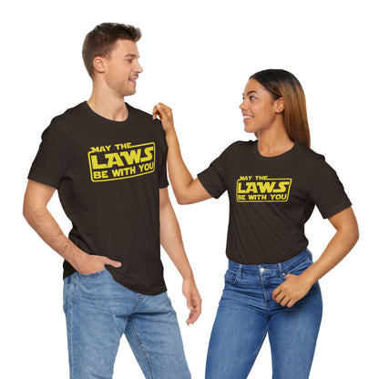 MAY THE LAWS BE WITH YOU T-Shirt